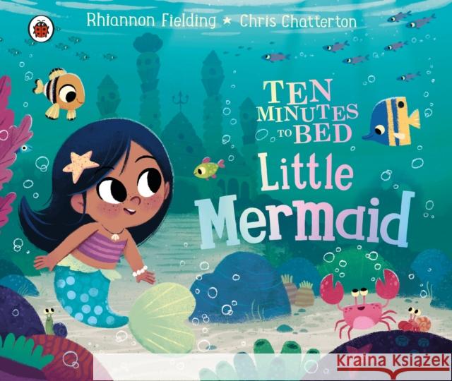 Ten Minutes to Bed: Little Mermaid Rhiannon Fielding 9780241489895
