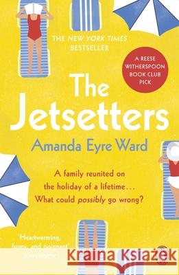 The Jetsetters: A 2020 REESE WITHERSPOON HELLO SUNSHINE BOOK CLUB PICK Amanda Eyre Ward 9780241491324