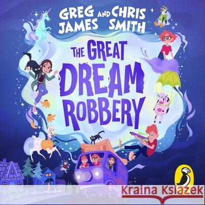 The Great Dream Robbery Greg James Chris Smith  9780241492192 Puffin