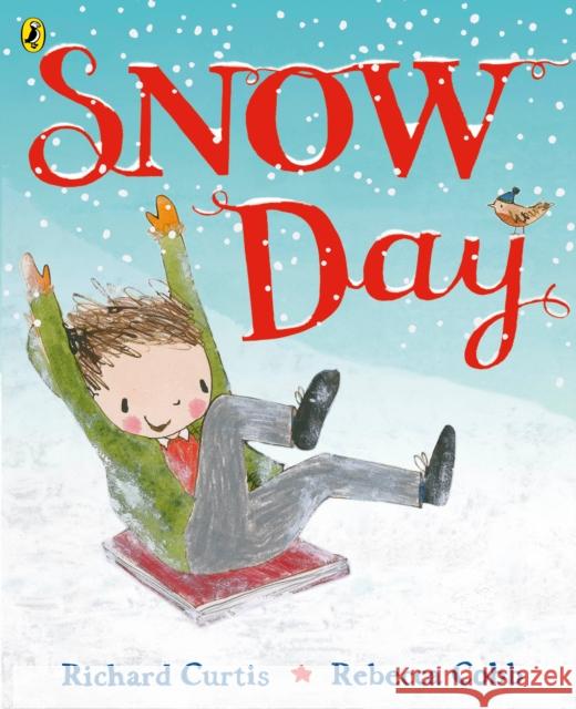Snow Day Richard Curtis 9780241492451 Penguin Random House Children's UK