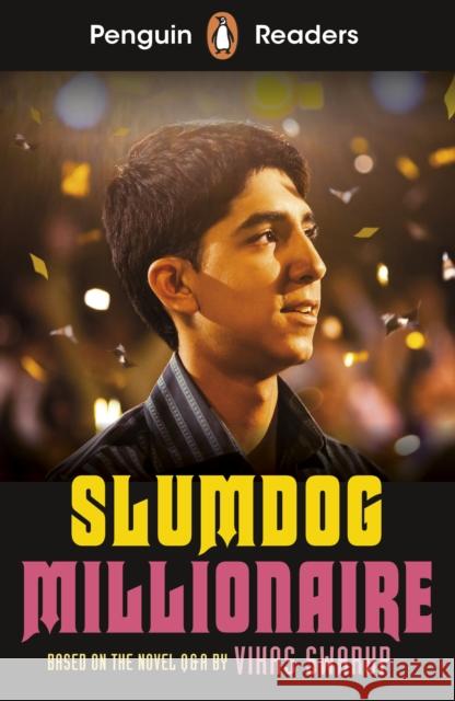 Penguin Readers Level 6: Slumdog Millionaire (ELT Graded Reader): Abridged Edition Vikas Swarup 9780241493205