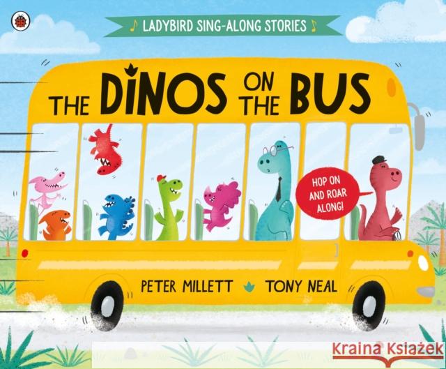 The Dinos on the Bus Peter Millett 9780241493618 Penguin Random House Children's UK