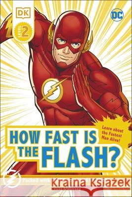 DC How Fast Is The Flash? Reader Level 2 Victoria Armstrong 9780241500910 Dorling Kindersley Ltd