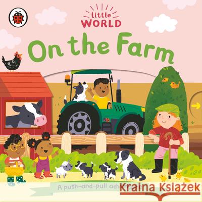 On the Farm: A Push-And-Pull Adventure Ladybird                                 Allison Black 9780241500989 Ladybird