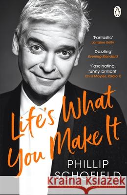 Life's What You Make It: The Sunday Times Bestseller 2020 Phillip Schofield 9780241501191