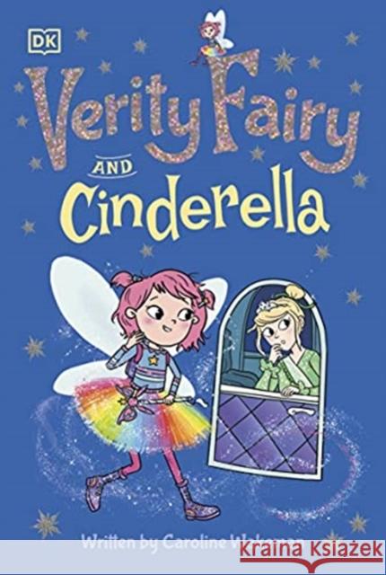 Verity Fairy: Cinderella Caroline Wakeman 9780241503485 Dorling Kindersley Ltd