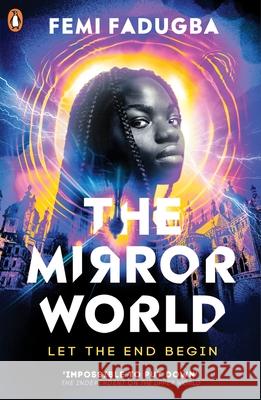 The Mirror World Femi Fadugba 9780241505632 Penguin Random House Children's UK