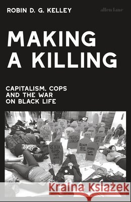 Making a Killing: The War on Black Life Robin Kelley 9780241507148 Penguin Books Ltd
