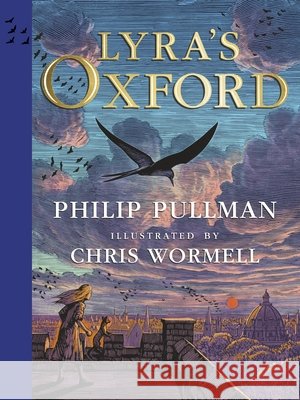 Lyra's Oxford: Illustrated Edition Philip Pullman 9780241509968 Penguin Random House Children's UK