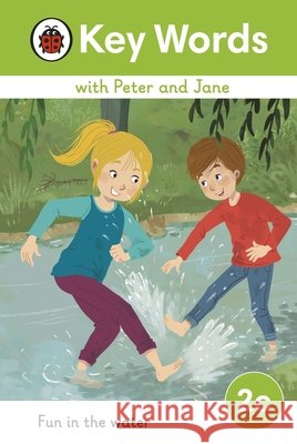 Key Words with Peter and Jane Level 2c – Fun In the Water Ladybird 9780241510780