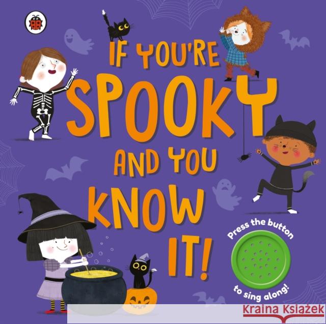 If You're Spooky and You Know It: A Halloween sound button book Ladybird 9780241513934