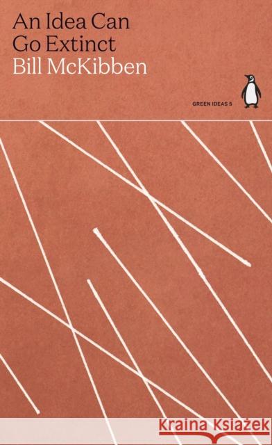 An Idea Can Go Extinct Bill McKibben   9780241514412