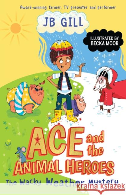 Ace and the Animal Heroes: The Wacky Weather Mystery JB Gill 9780241514481