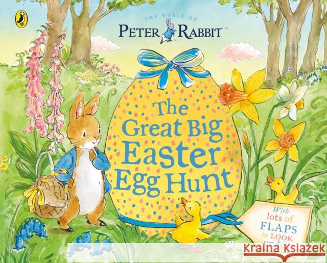 Peter Rabbit Great Big Easter Egg Hunt: A Lift-the-Flap Storybook Beatrix Potter 9780241519165