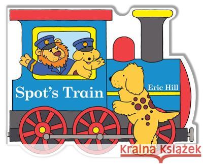 Spot's Train Eric Hill Eric Hill 9780241519608 Warne Frederick & Company