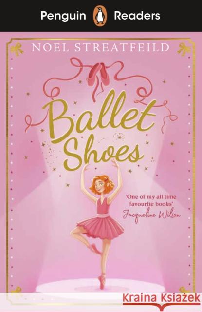 Penguin Readers Level 2: Ballet Shoes (ELT Graded Reader) Streatfeild, Noel 9780241520659