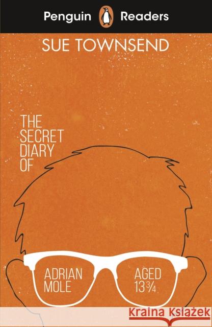 Penguin Readers Level 3: The Secret Diary of Adrian Mole Aged 13 ¾ (ELT Graded Reader): Abridged Edition Sue Townsend 9780241520710