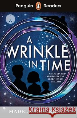 Penguin Readers Level 3: A Wrinkle in Time (ELT Graded Reader): Abridged Edition Madeleine L'Engle 9780241520734