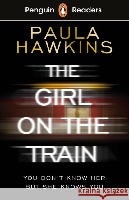 Penguin Readers Level 6: The Girl on the Train (ELT Graded Reader) Hawkins, Paula 9780241520789