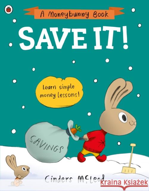 Save It!: Learn simple money lessons Cinders McLeod 9780241527511