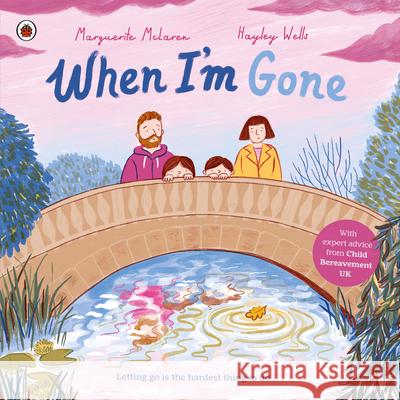When I'm Gone: A Picture Book About Grief Marguerite McLaren 9780241528631 Penguin Random House Children's UK