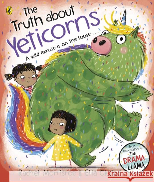 The Truth About Yeticorns Rachel Morrisroe 9780241529812