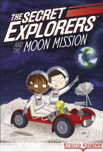 The Secret Explorers and the Moon Mission SJ King 9780241533352 Dorling Kindersley Ltd