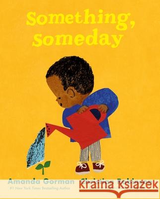 Something, Someday: A timeless picture book for the next generation of writers  9780241535875 Penguin Random House Children's UK