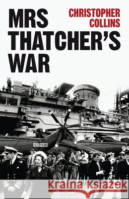 Mrs Thatcher's War Christopher Collins 9780241536094