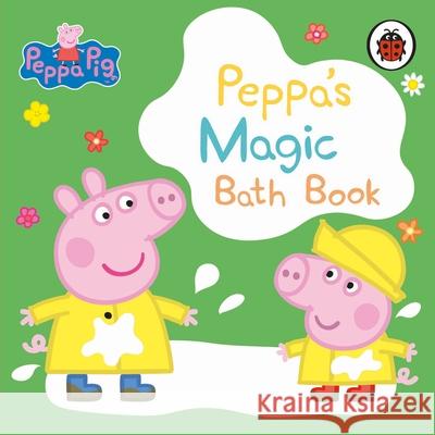 Peppa Pig: Peppa's Magic Bath Book: A Colour-Changing Book Peppa Pig 9780241536520 Penguin Random House Children's UK