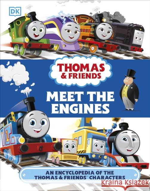 Thomas & Friends Meet the Engines: An Encyclopedia of the Thomas & Friends Characters Julia March 9780241537695 Dorling Kindersley Ltd