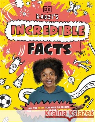 Radzi's Incredible Facts: Mind-Blowing Facts to Make You the Smartest Kid Around! Radzi Chinyanganya 9780241538388