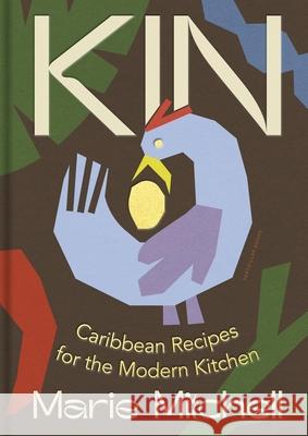 Kin: Caribbean Recipes for the Modern Kitchen Marie Mitchell 9780241541982