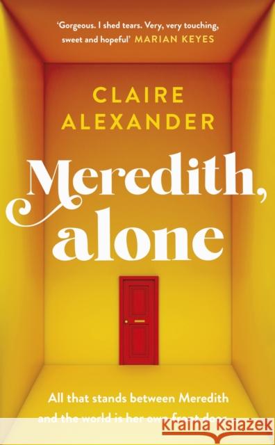 Meredith, Alone: The hopeful and uplifting debut you'll never forget Claire Alexander 9780241542415
