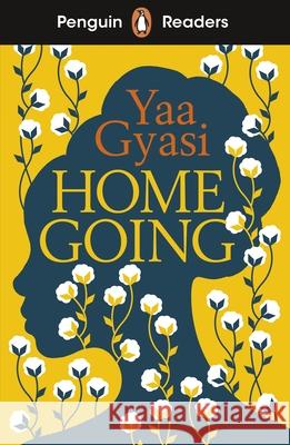 Penguin Readers Level 7: Homegoing (ELT Graded Reader) Gyasi, Yaa 9780241542620