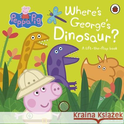 Peppa Pig: Where's George's Dinosaur?: A Lift The Flap Book Peppa Pig 9780241543542 Penguin Random House Children's UK