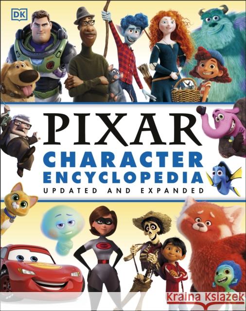 Disney Pixar Character Encyclopedia Updated and Expanded Shari Last 9780241544143