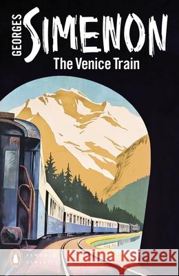 The Venice Train Georges Simenon 9780241544228 Penguin Books Ltd