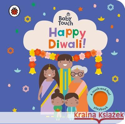 Baby Touch: Happy Diwali!: A touch-and-feel playbook Ladybird 9780241547465