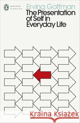 The Presentation of Self in Everyday Life GOFFMAN  ERVING 9780241547991 Penguin Books Ltd