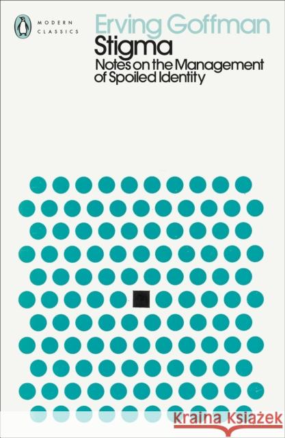 Stigma: Notes on the Management of Spoiled Identity GOFFMAN  ERVING 9780241548011 Penguin Books Ltd