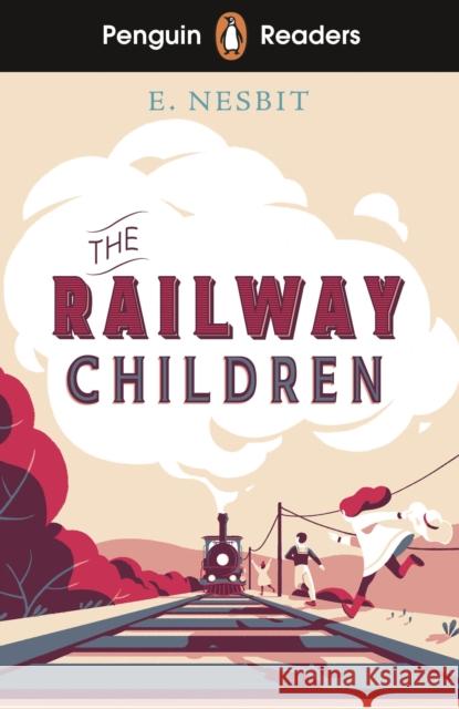 Penguin Readers Level 1: The Railway Children (ELT Graded Reader) Nesbit, Edith 9780241553305