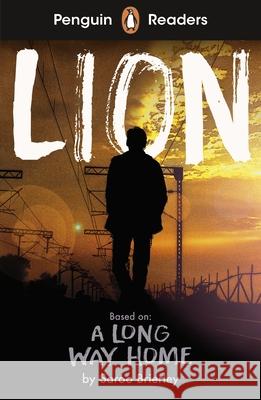 Penguin Readers Level 4: Lion (ELT Graded Reader): Abridged Edition Saroo Brierley 9780241553343 Penguin Random House Children's UK