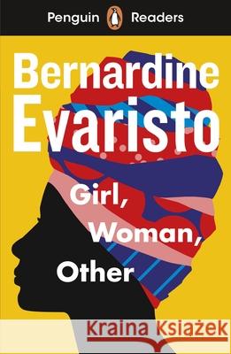 Penguin Readers Level 7: Girl, Woman, Other (ELT Graded Reader) Evaristo, Bernardine 9780241553428