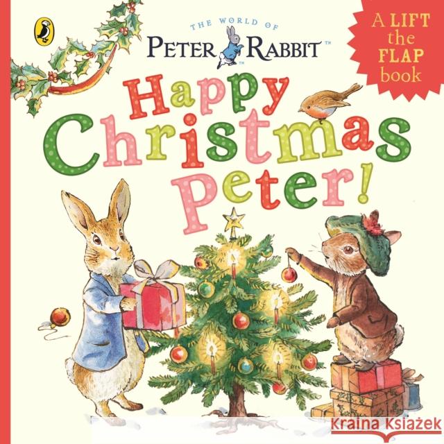 Peter Rabbit: Happy Christmas Peter Beatrix Potter 9780241553640 Penguin Random House Children's UK