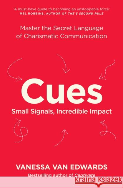 Cues: Master the Secret Language of Charismatic Communication Vanessa Van Edwards 9780241554937