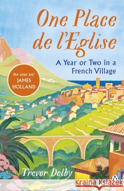 One Place de l’Eglise: A Year in Provence for the 21st century  9780241556344 Penguin Books Ltd