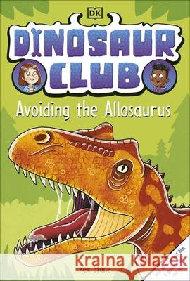 Dinosaur Club: Avoiding the Allosaurus Stone, Rex 9780241559208 Dorling Kindersley Ltd