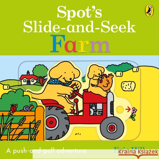 Spot's Slide and Seek: Farm Eric Hill 9780241560556