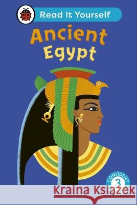 Ancient Egypt: Read It Yourself - Level 3 Confident Reader Ladybird 9780241563663 Penguin Random House Children's UK